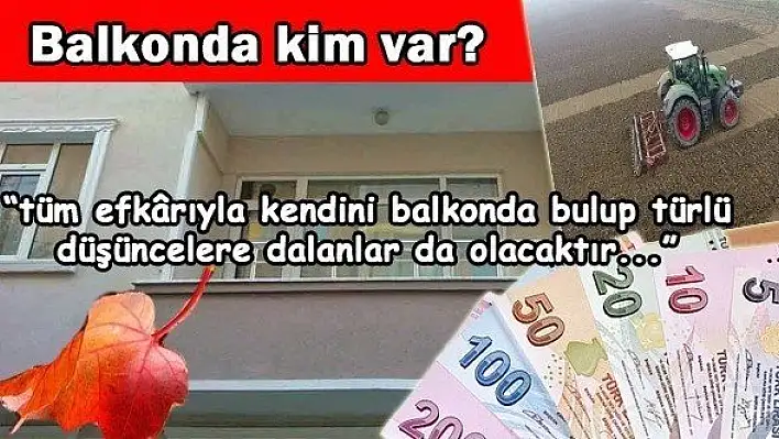 Balkonda kim var?