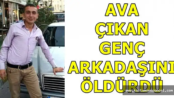 Ava Çıkan Genç, Arkadaşını Öldürdü