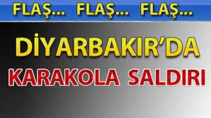 Diyarbakır'da Karakola Saldırı