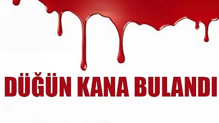 Düğün Kana Bulandı