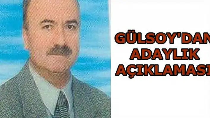 Gülsoy'dan Adaylık Açıklaması