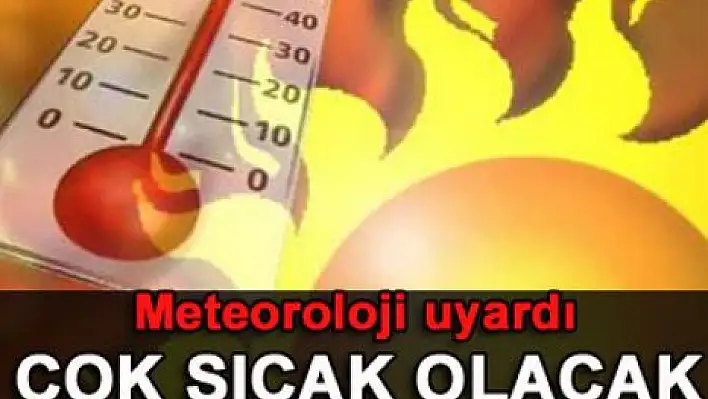 Meteoroloji, yüksek sıcaklık konusunda uyardı