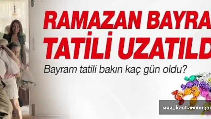 Ramazan Bayramı Tatili Uzatıldı