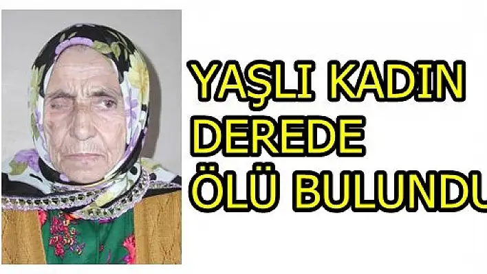 Yaşlı Kadın Derede Ölü Bulundu