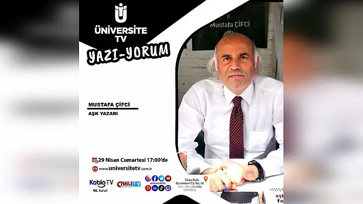 Yazarımız 'Aşk yazarı' Mustafa Çifci, Üniversite Tv'de