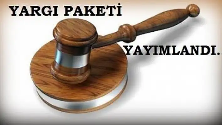 Yeni Yargı Paketi Resmi Gazete'de Yayımlandı