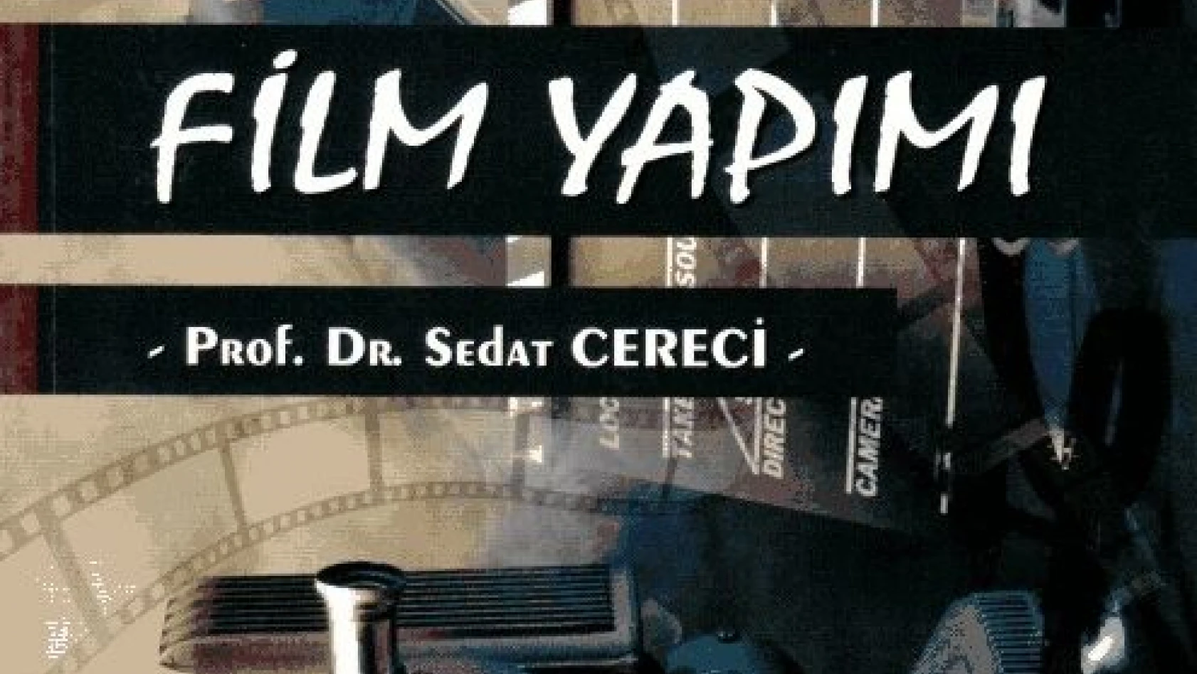Prof. Dr. Cereci'den 'film yapımı' kitabı