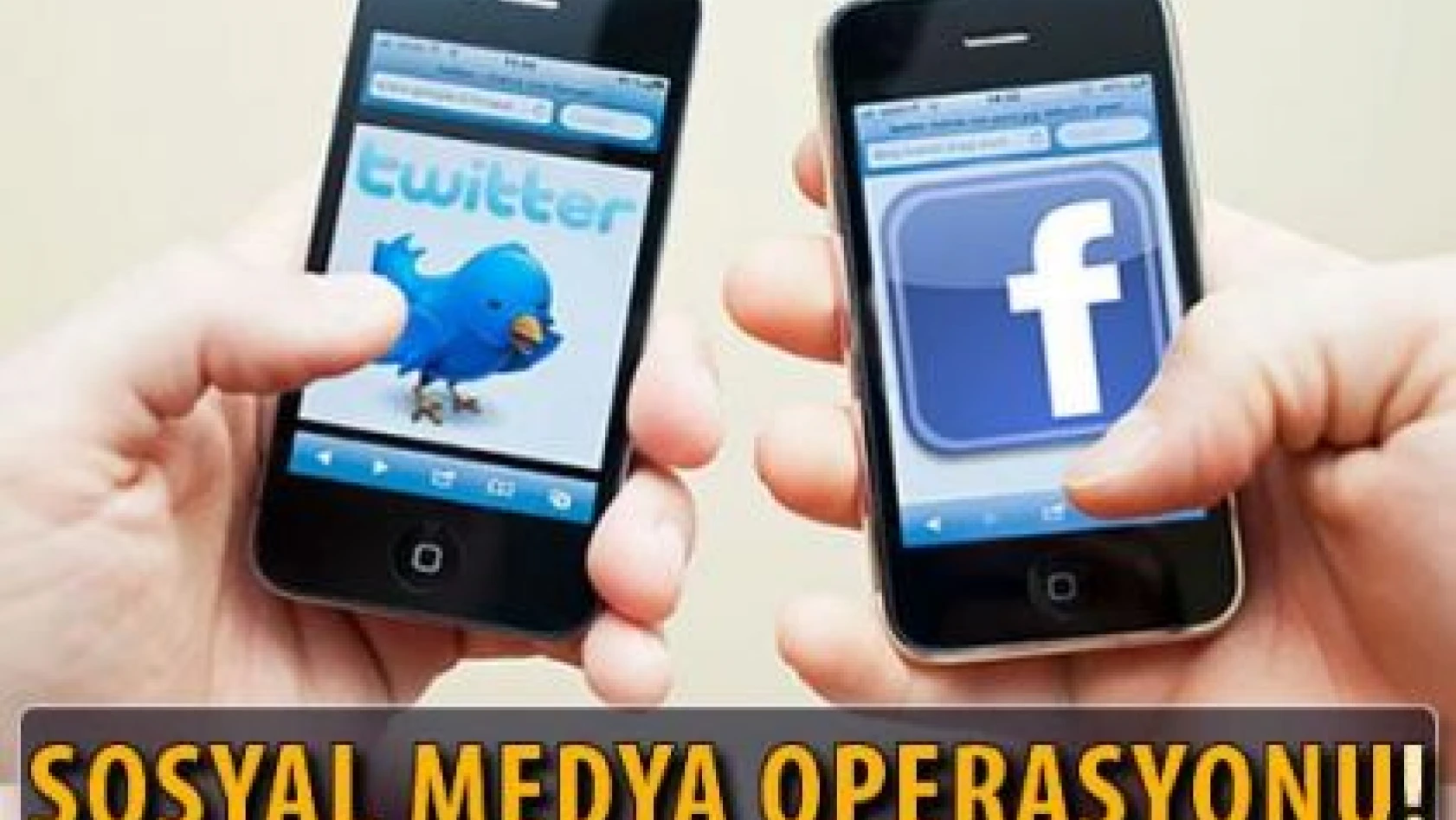 Sosyal medya operasyonunda gözaltı sayısı 28'e yükseldi
