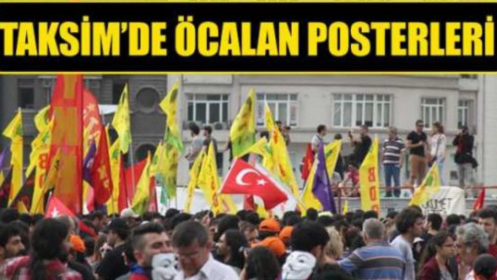 Taksim'de Öcalan posteri asıldı
