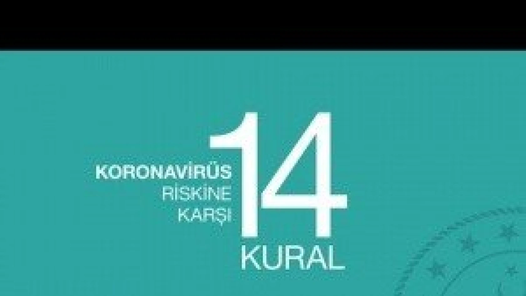 Sizi ve Türkiye'yi Koronavirüs riskinden koruyacak 14 Kural